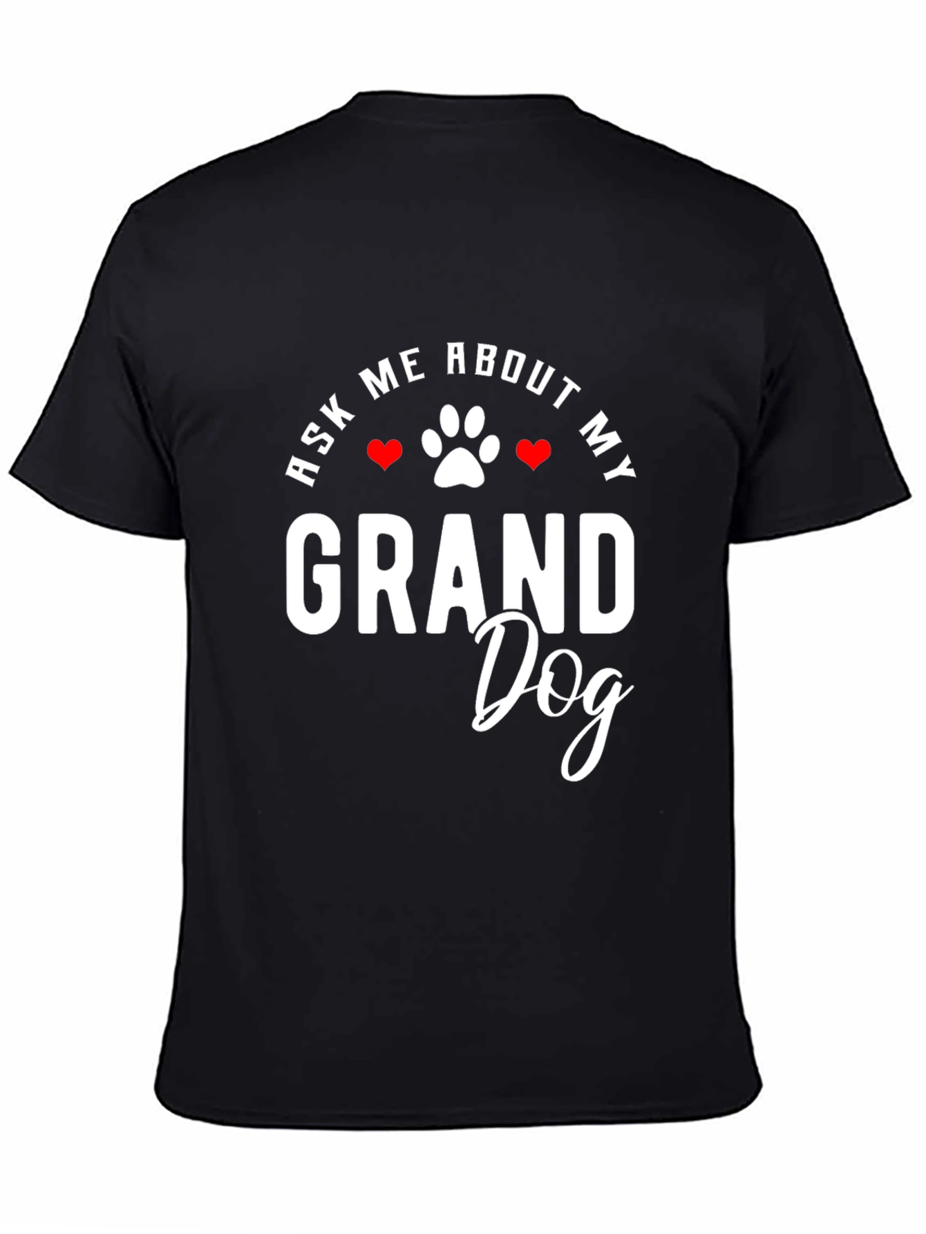 Ask Me About My Granddog Graphic T-Shirt