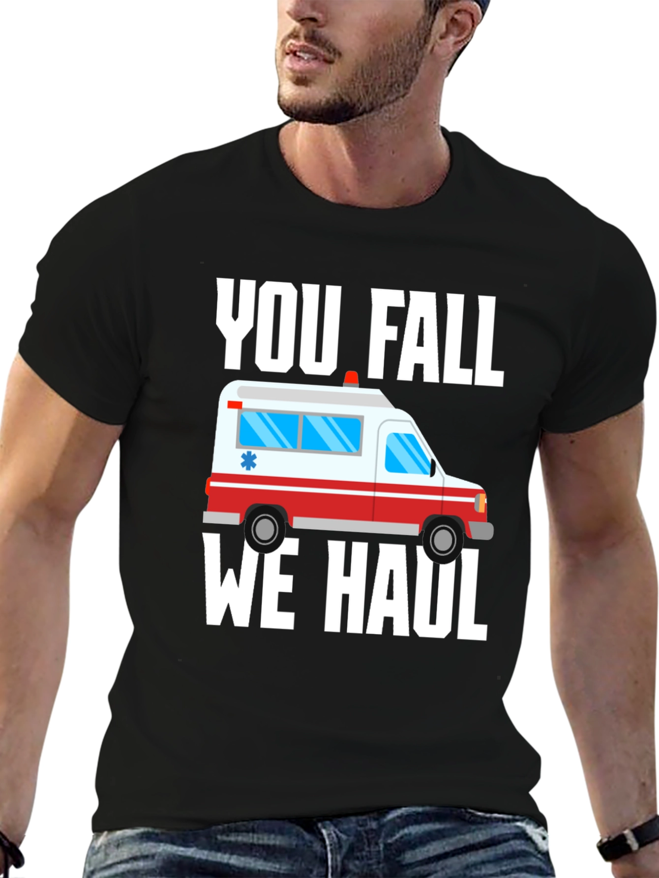 Funny Paramedic T-Shirt - You Fall We Haul Ambulance