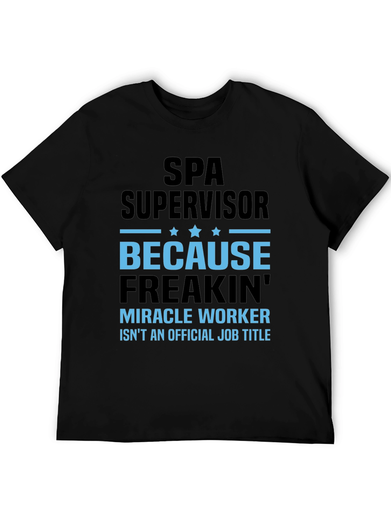 Spa Supervisor Miracle Worker T-Shirt