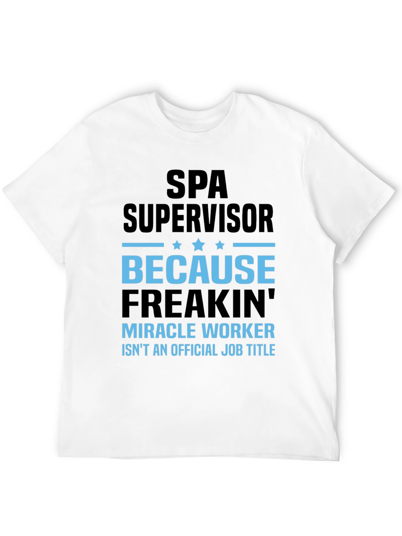 Spa Supervisor Miracle Worker T-Shirt
