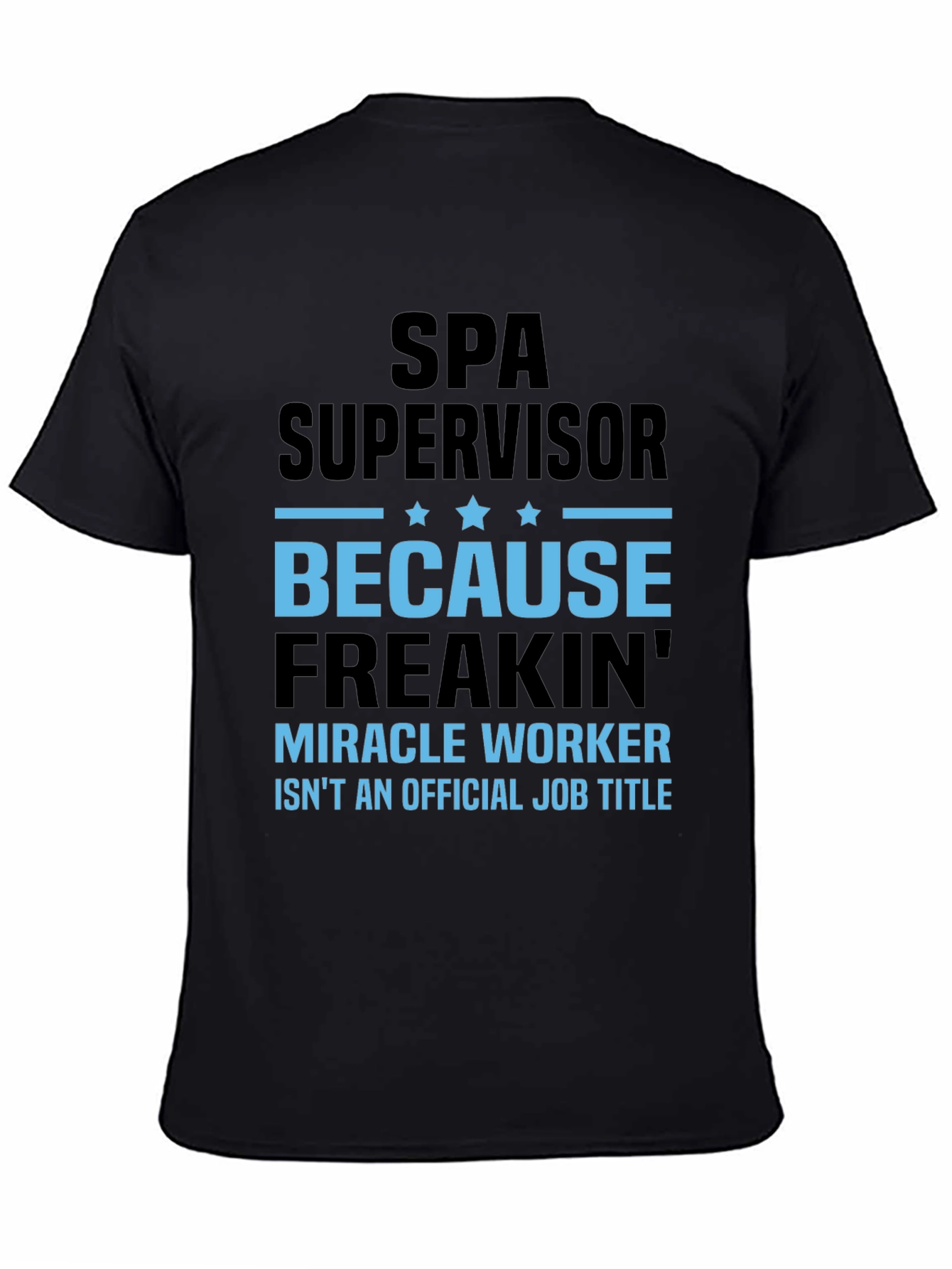 Spa Supervisor Miracle Worker T-Shirt