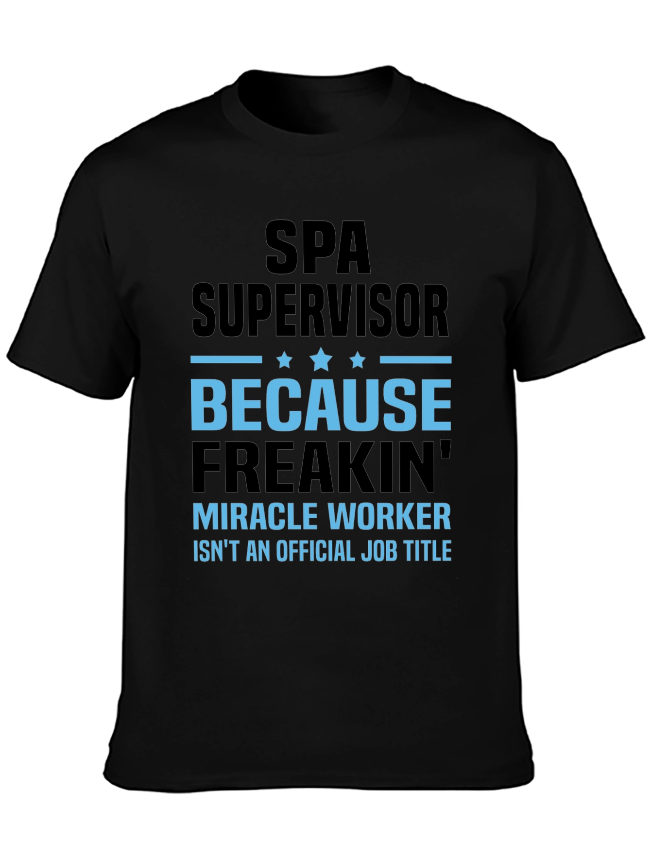 Spa Supervisor Miracle Worker T-Shirt