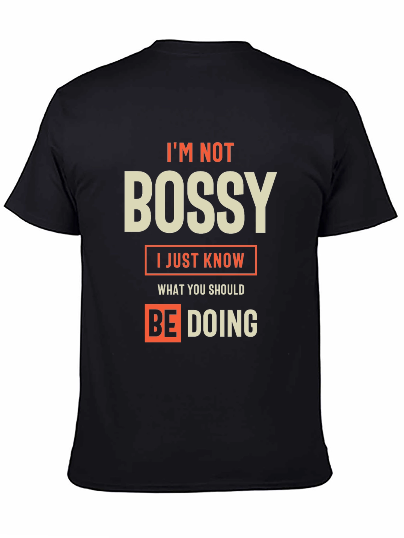 Im Not Bossy T-Shirt - Funny Sarcastic Tee