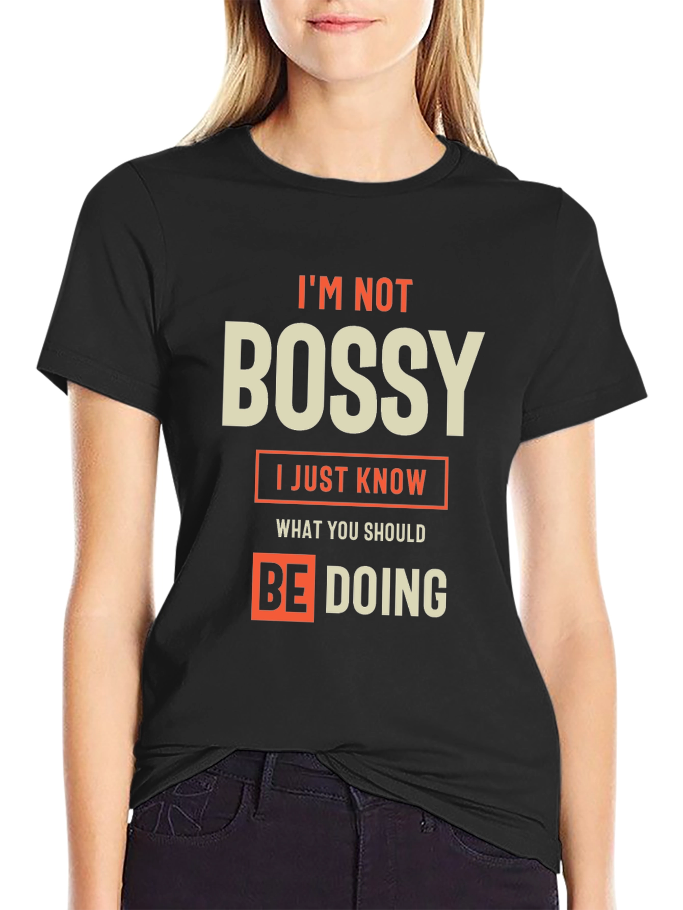Im Not Bossy T-Shirt - Funny Sarcastic Tee