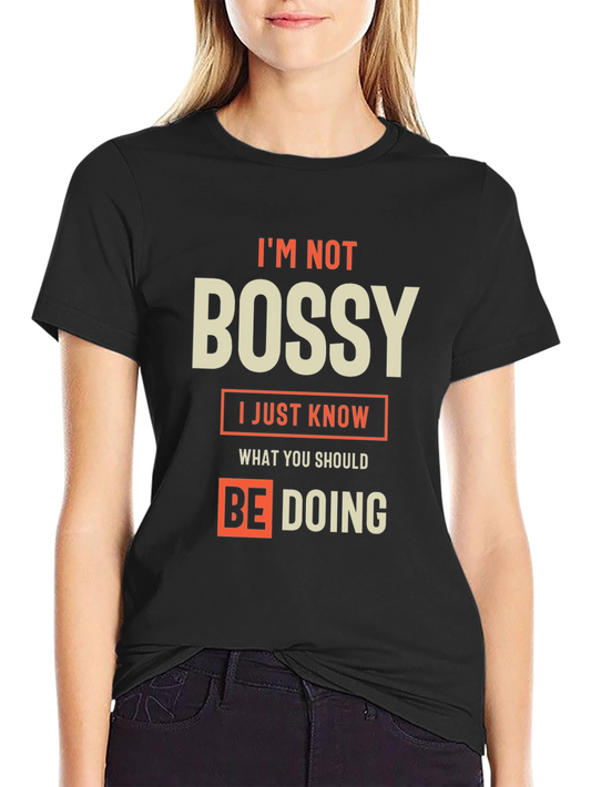 Im Not Bossy T-Shirt - Funny Sarcastic Tee