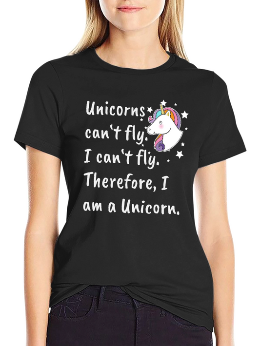 Unicorns Cant Fly Graphic T-Shirt