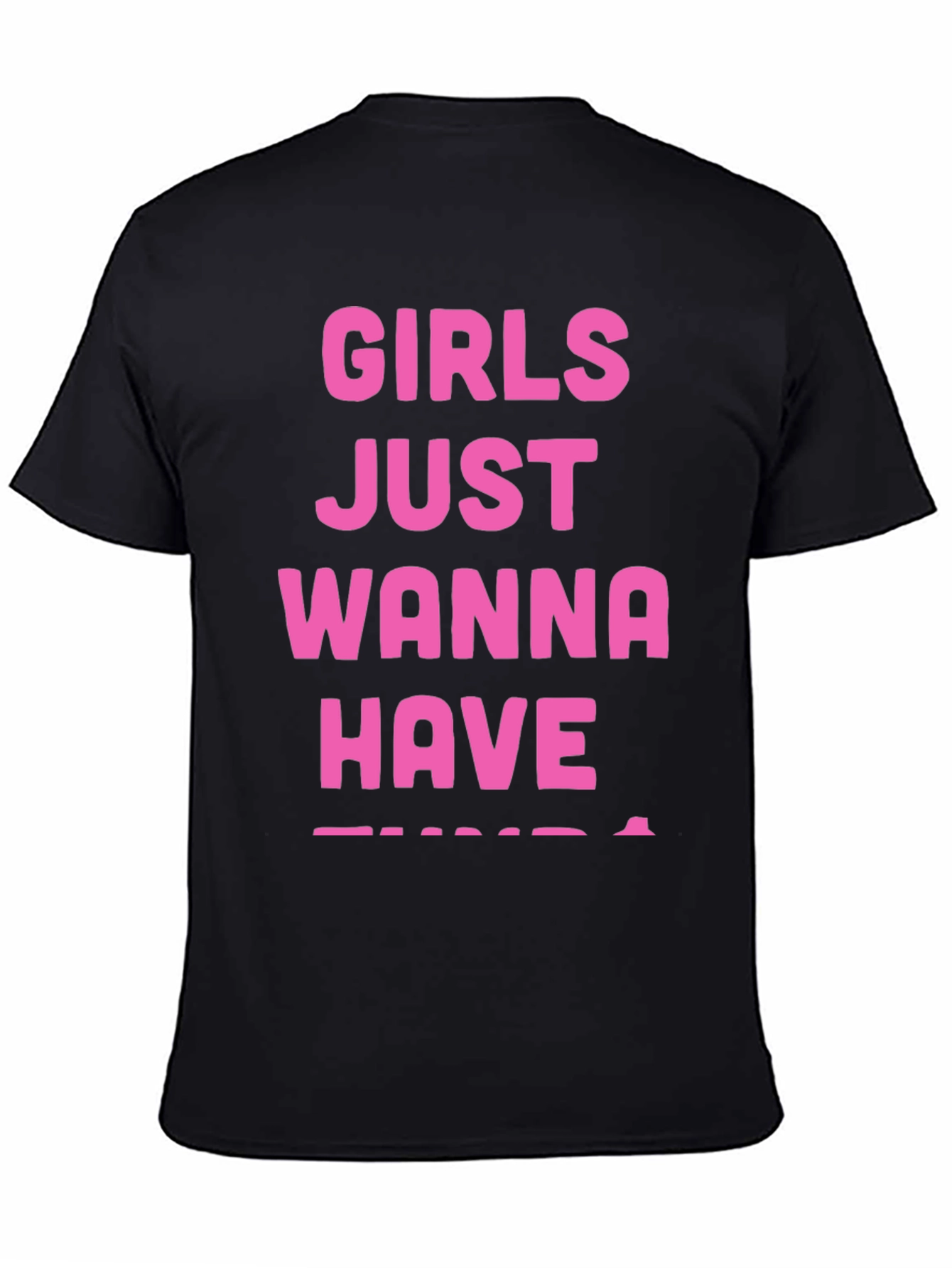 Girls Just Wanna Have Fun T-Shirt - Black