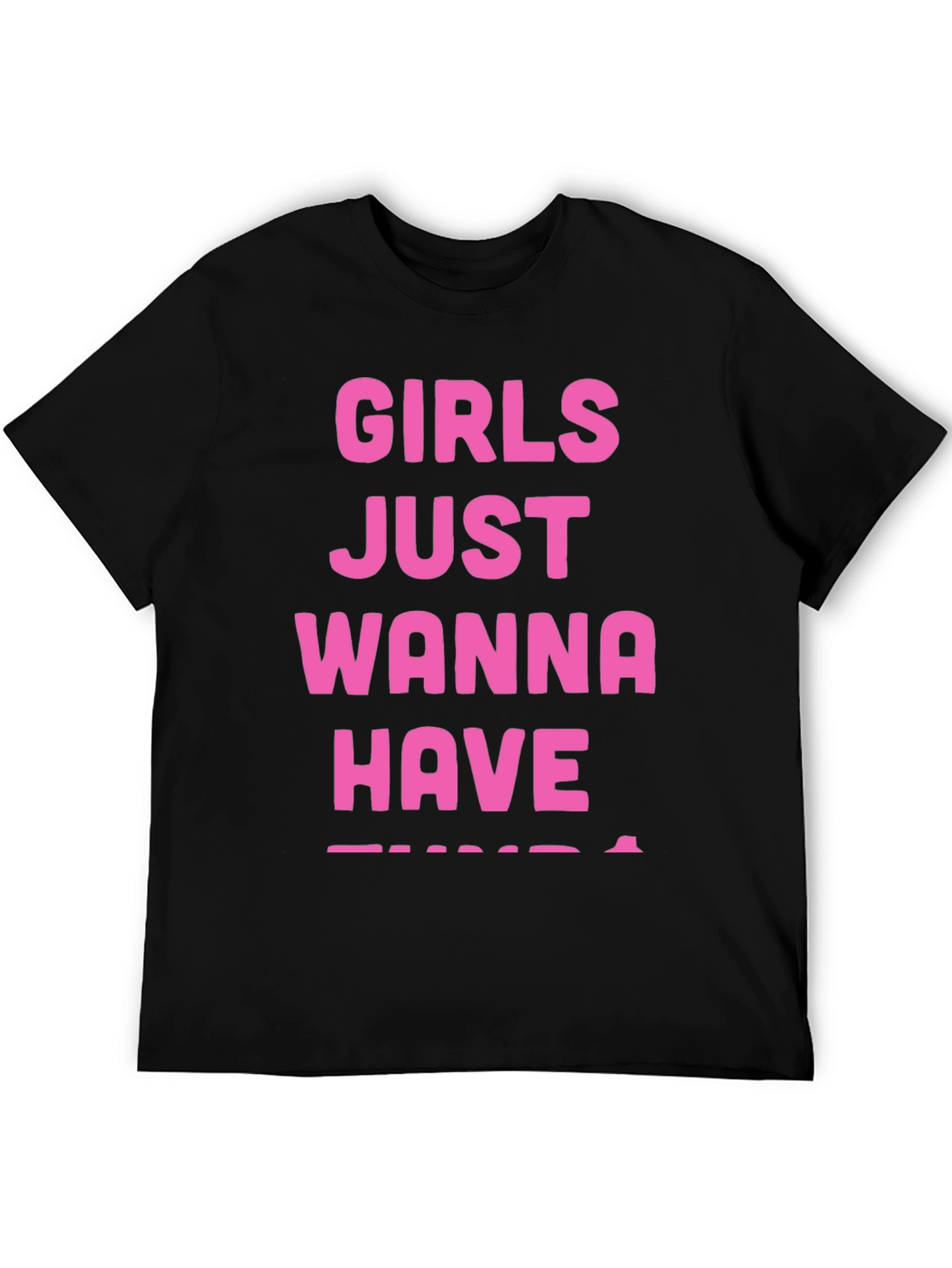Girls Just Wanna Have Fun T-Shirt - Black