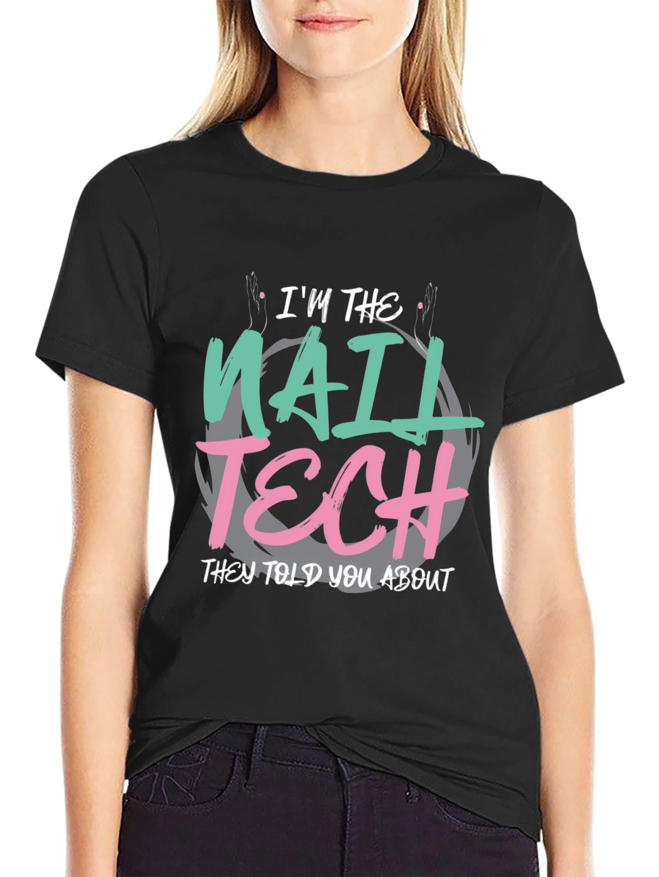 Im the Nail Tech T-Shirt - Funny Salon Apparel