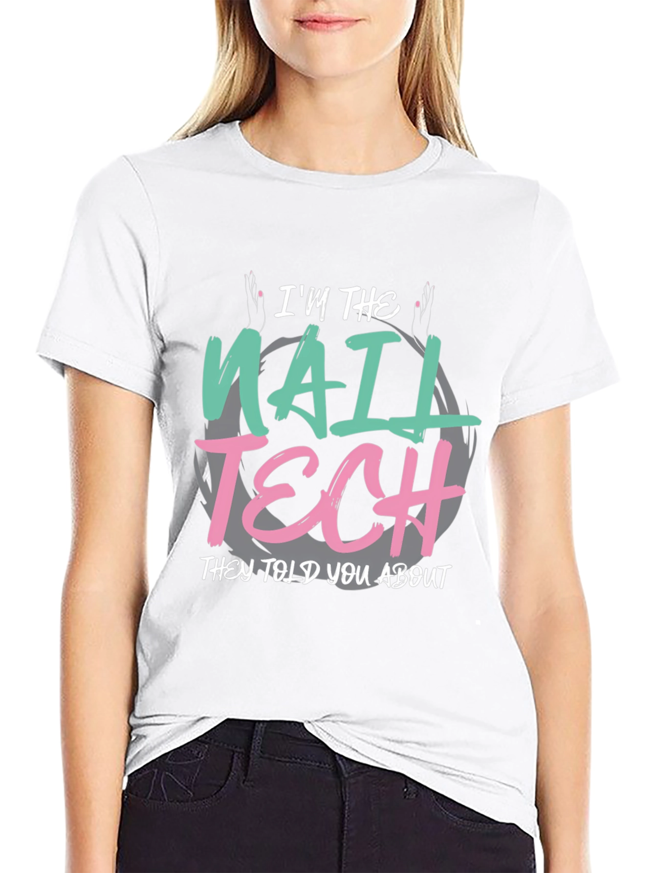 Im the Nail Tech T-Shirt - Funny Salon Apparel