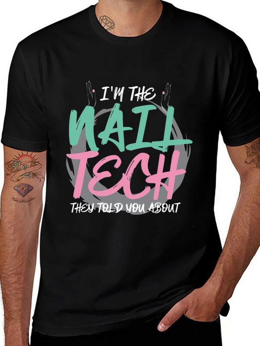 Im the Nail Tech T-Shirt - Funny Salon Apparel