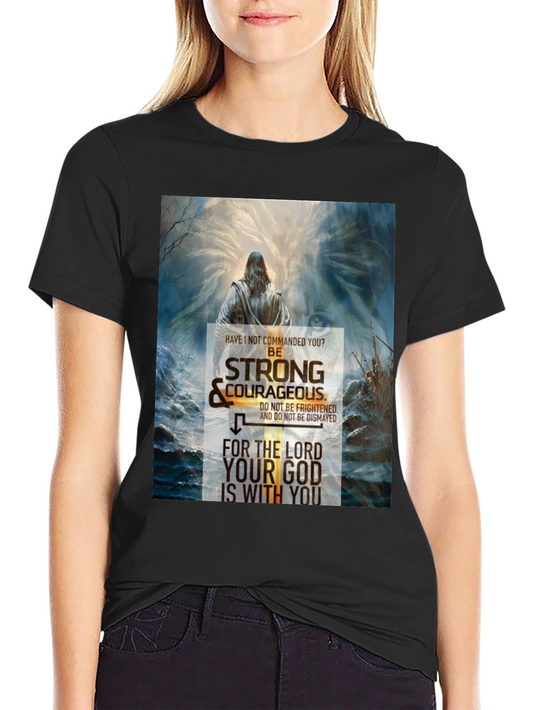 Be Strong and Courageous Christian T-Shirt