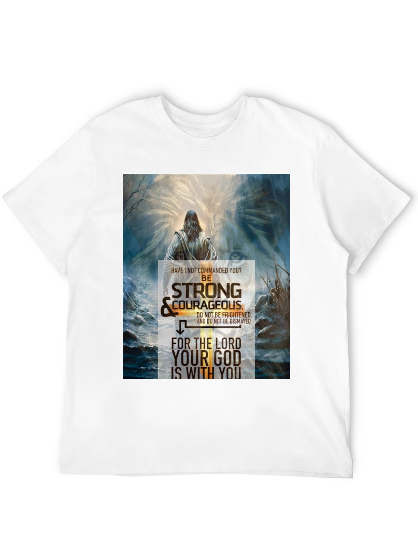 Be Strong and Courageous Christian T-Shirt