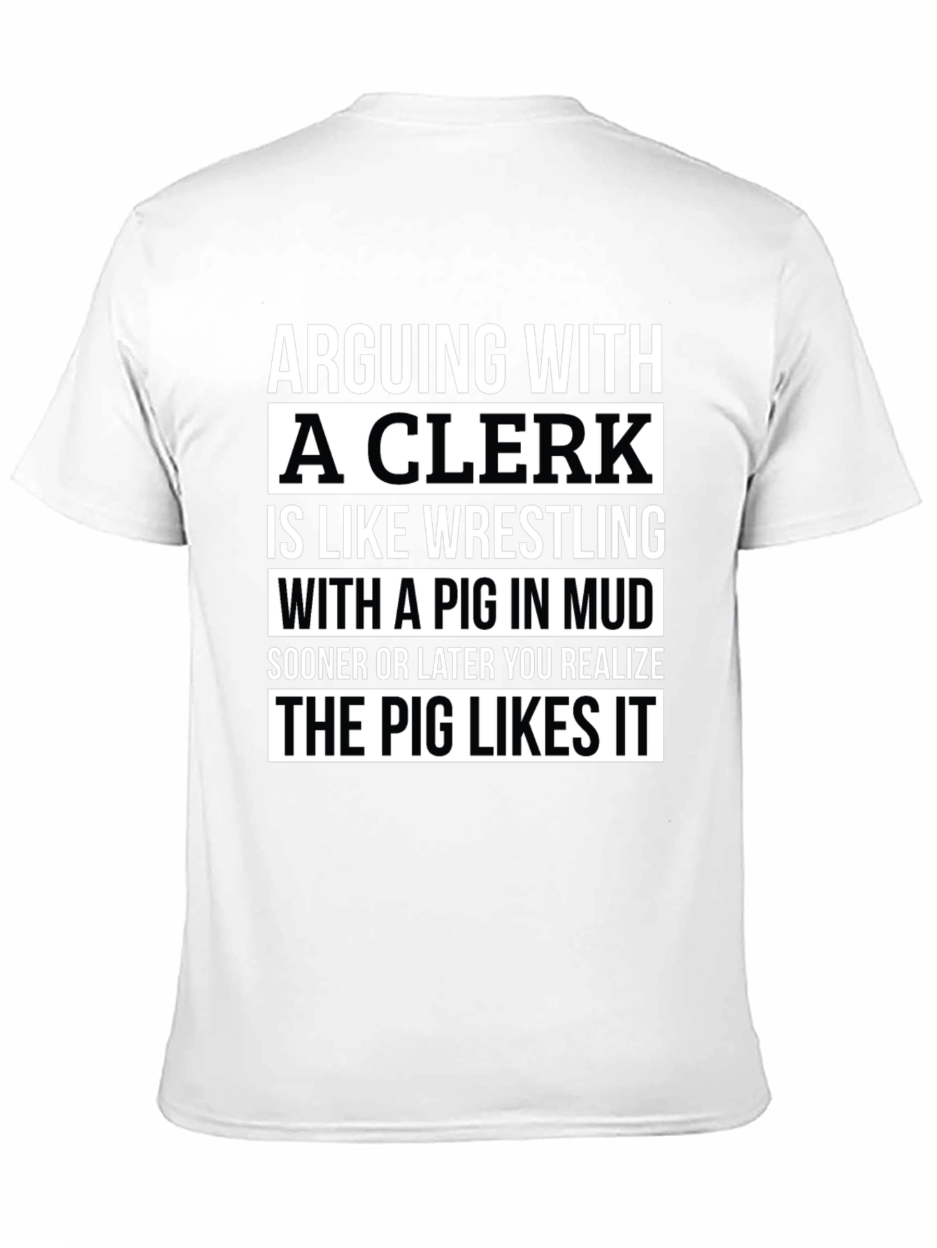 Arguing with a Clerk T-Shirt: Pig in Mud