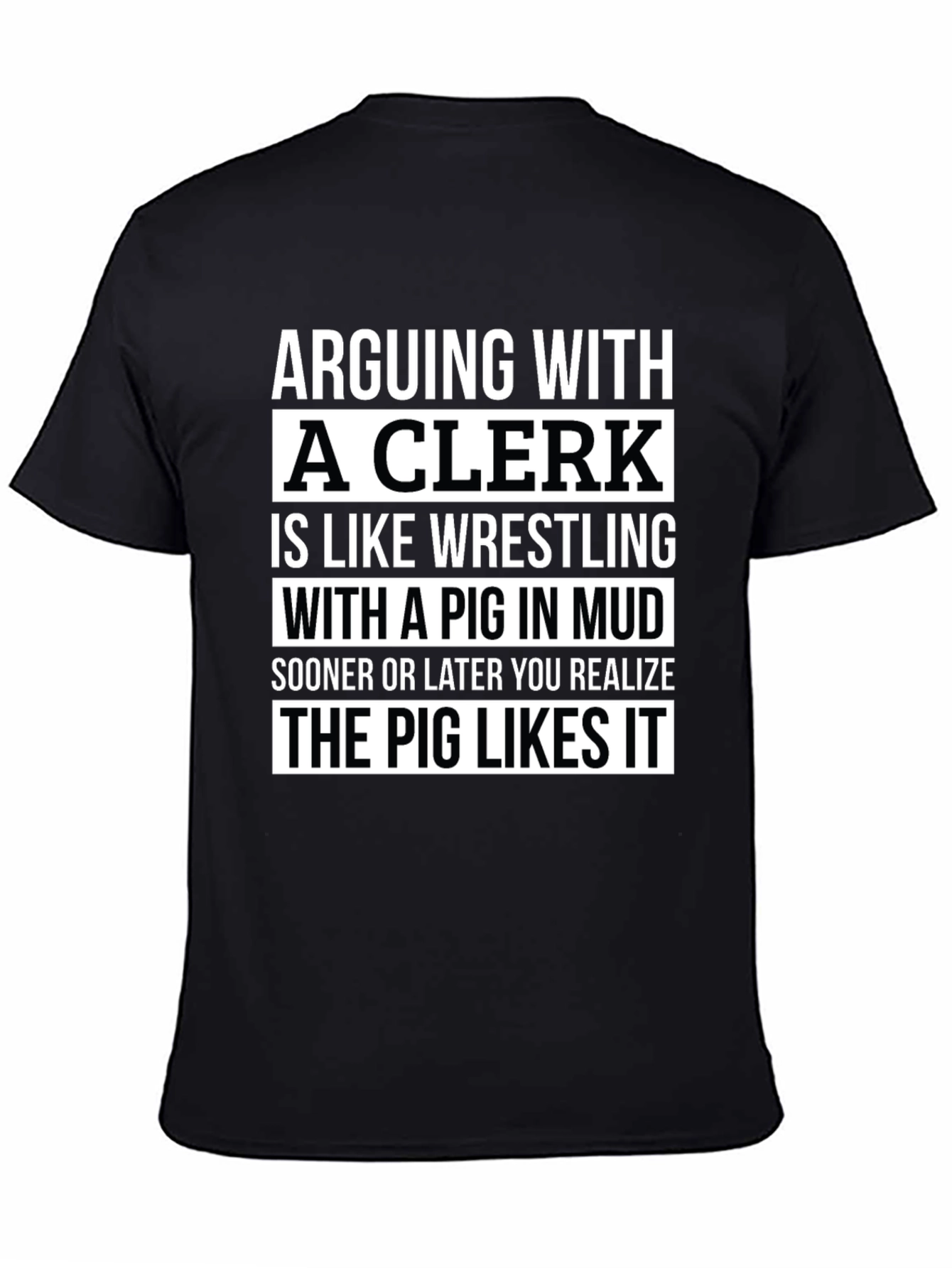 Arguing with a Clerk T-Shirt: Pig in Mud