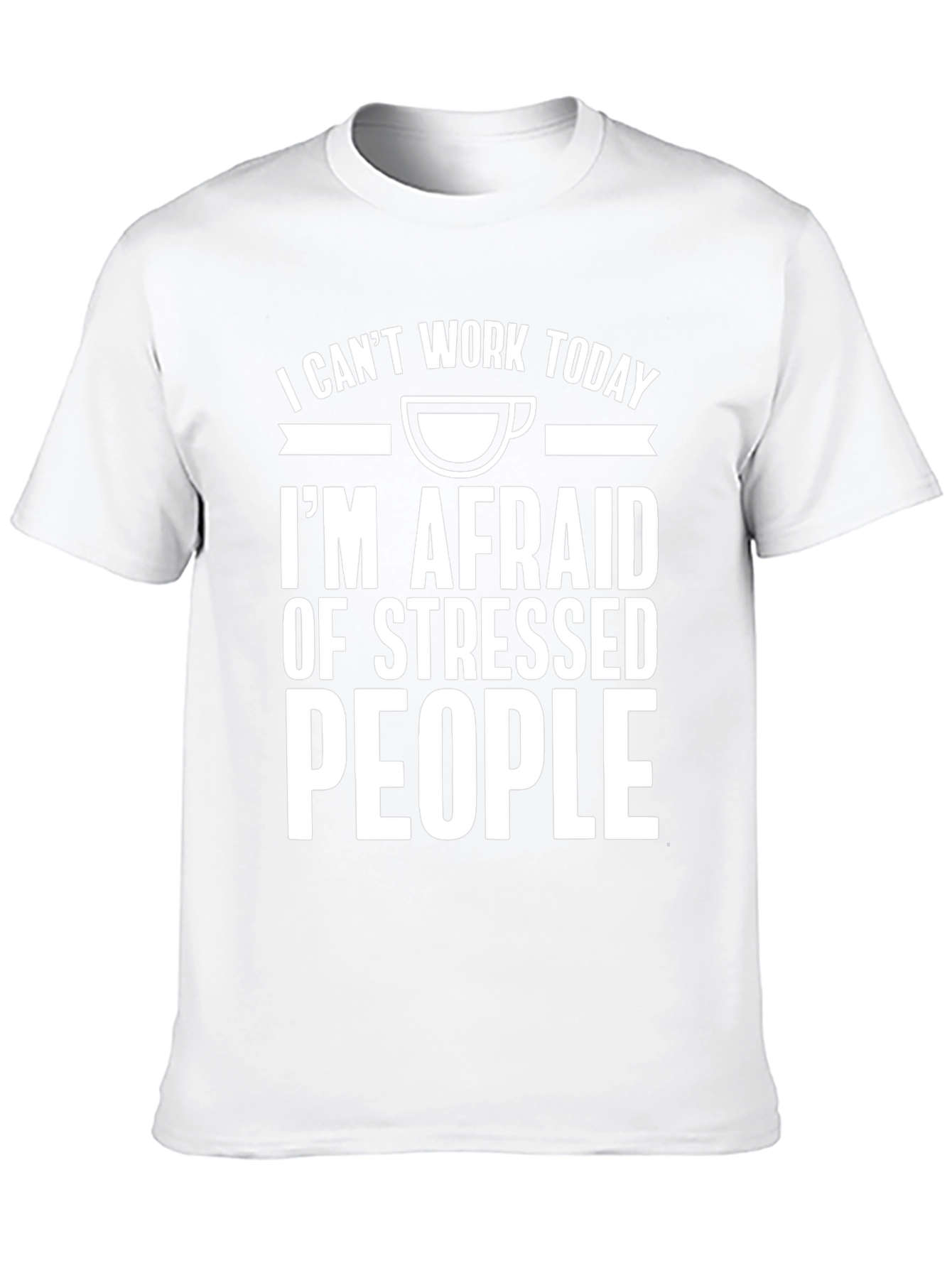 Funny Stressed People T-Shirt: I Cant Work Today