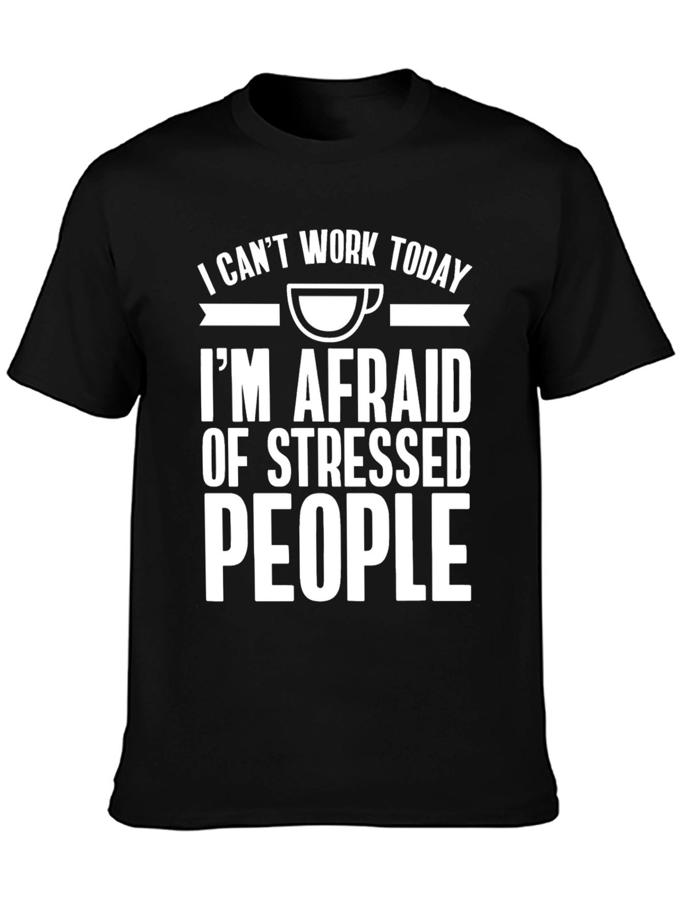 Funny Stressed People T-Shirt: I Cant Work Today