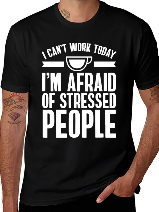 Funny Stressed People T-Shirt: I Cant Work Today
