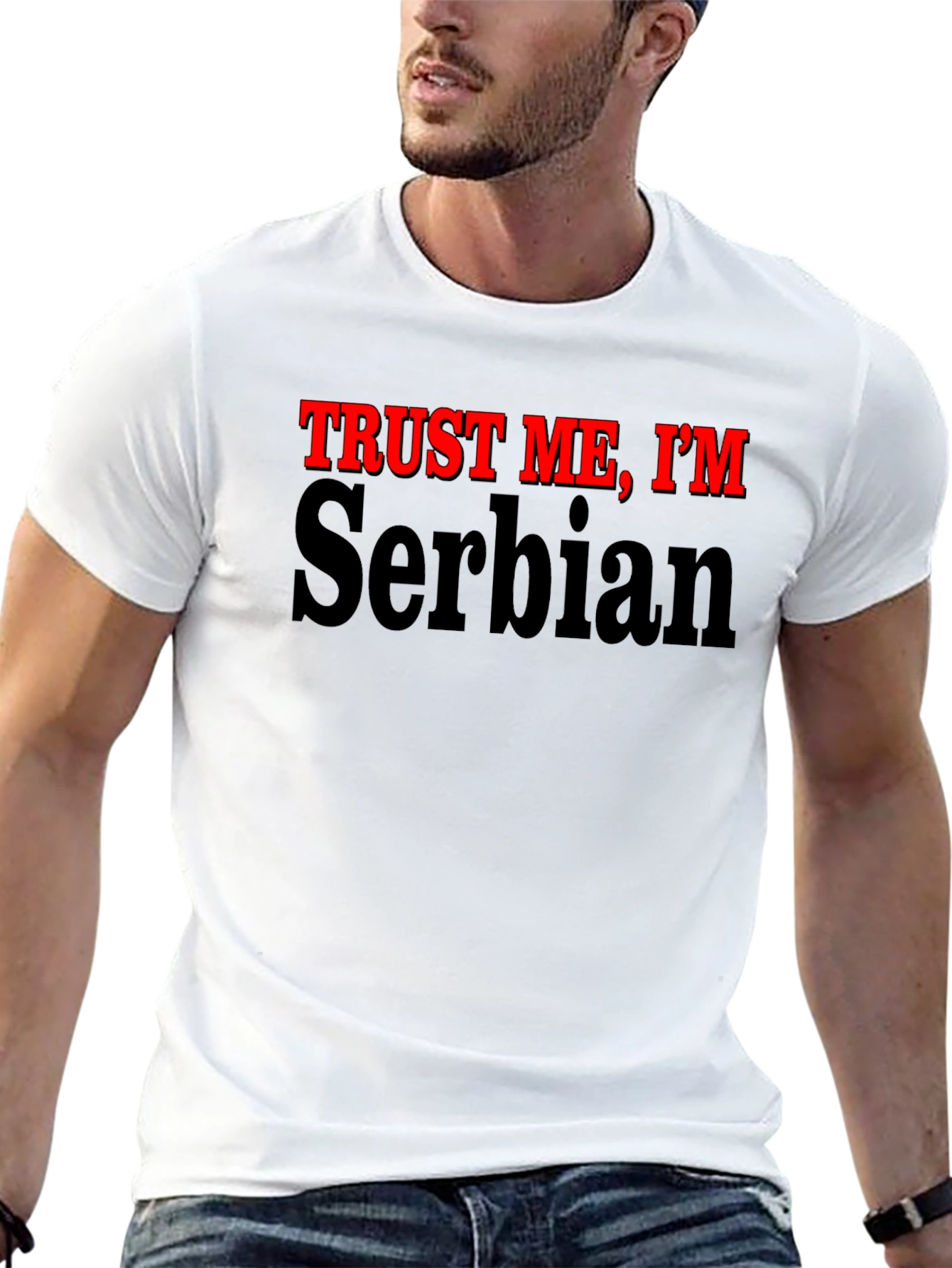 Trust Me Im Serbian T-Shirt