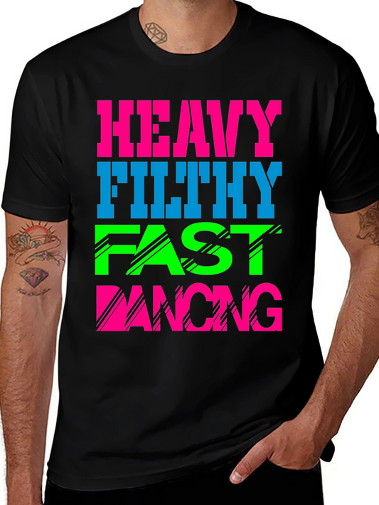 Heavy Filthy Fast Dancing Graphic Tee