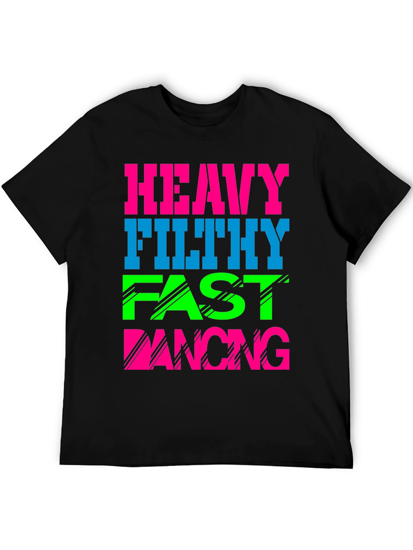 Heavy Filthy Fast Dancing Graphic Tee