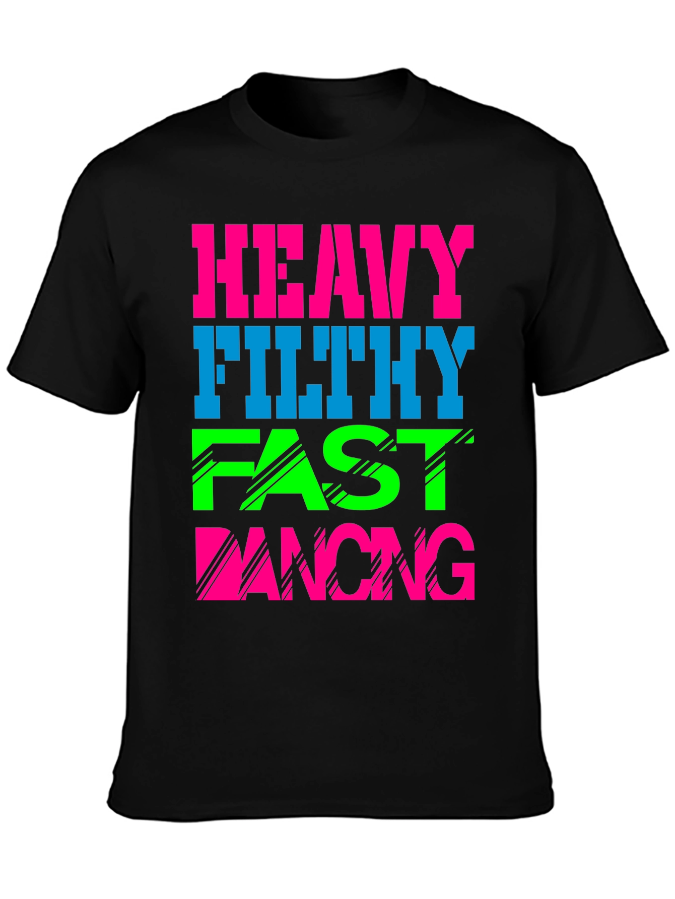 Heavy Filthy Fast Dancing Graphic Tee