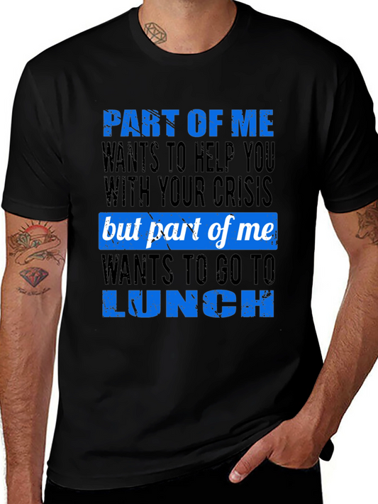 Funny Part Of Me Wants Lunch Graphic Tee