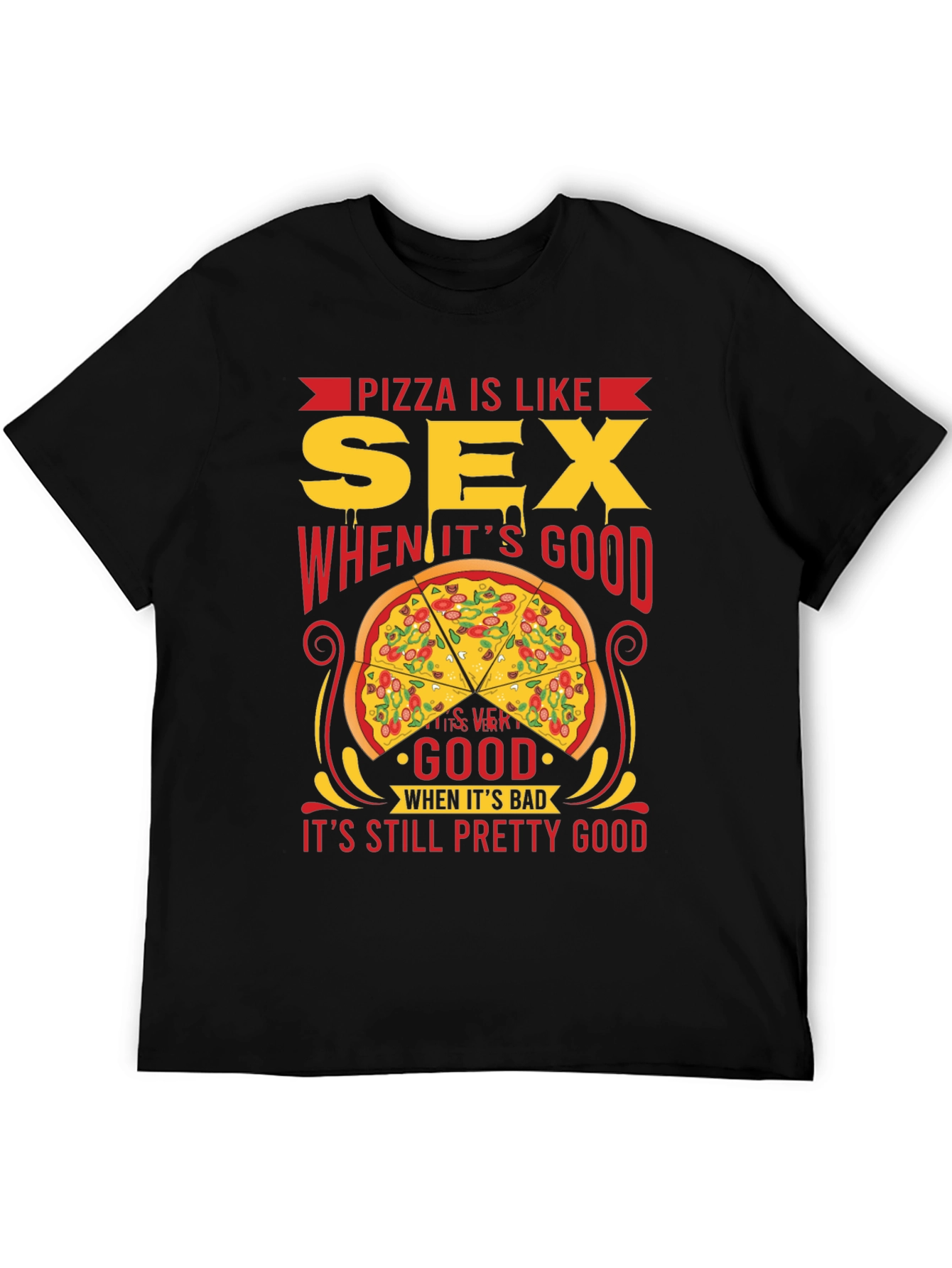 Pizza and Sex T-Shirt: Always Pretty Good!
