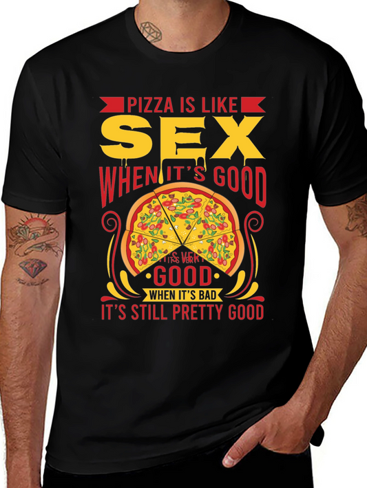 Pizza and Sex T-Shirt: Always Pretty Good!
