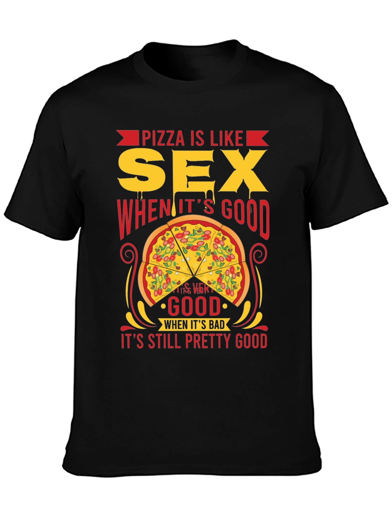 Pizza and Sex T-Shirt: Always Pretty Good!