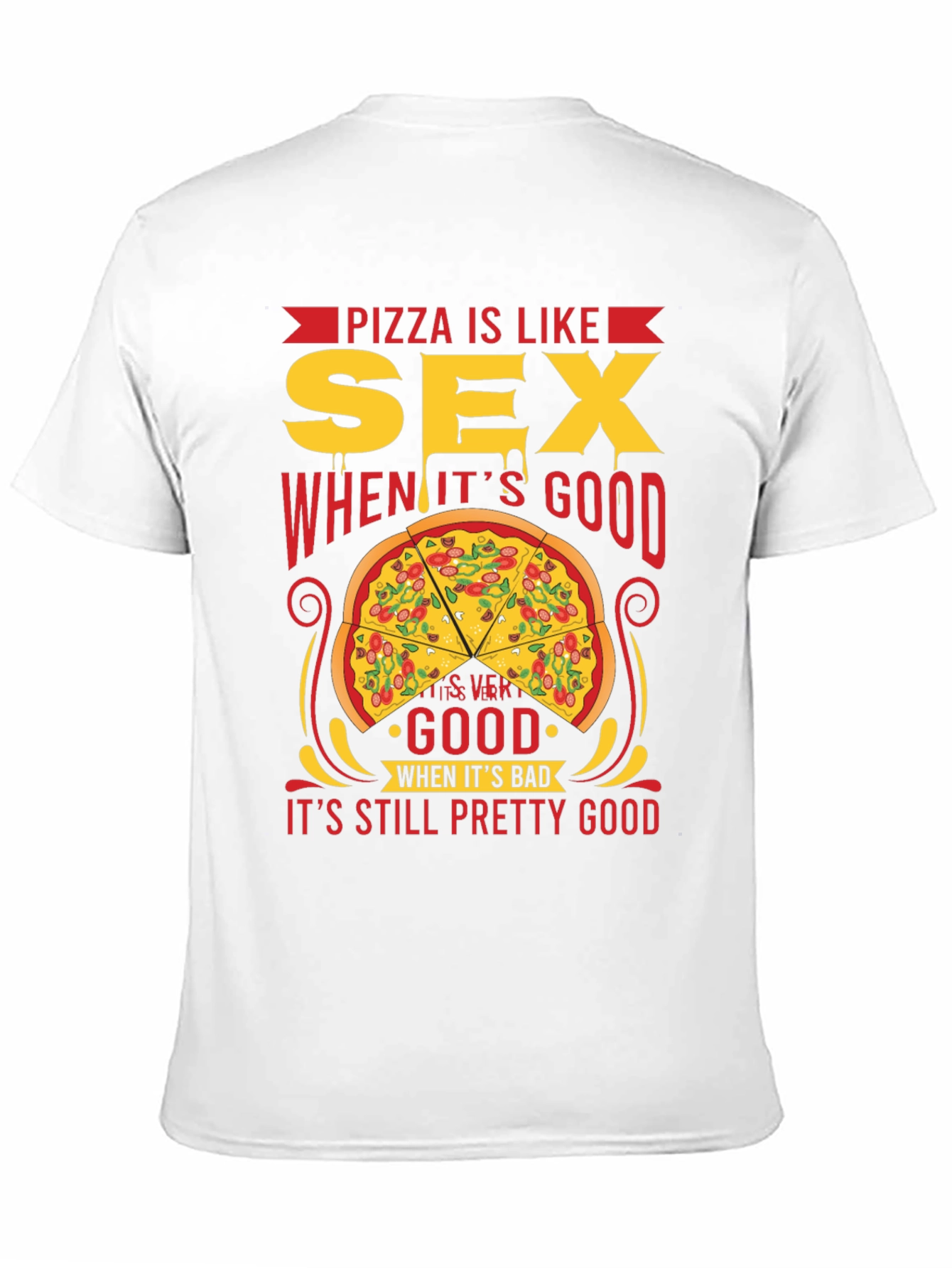 Pizza and Sex T-Shirt: Always Pretty Good!