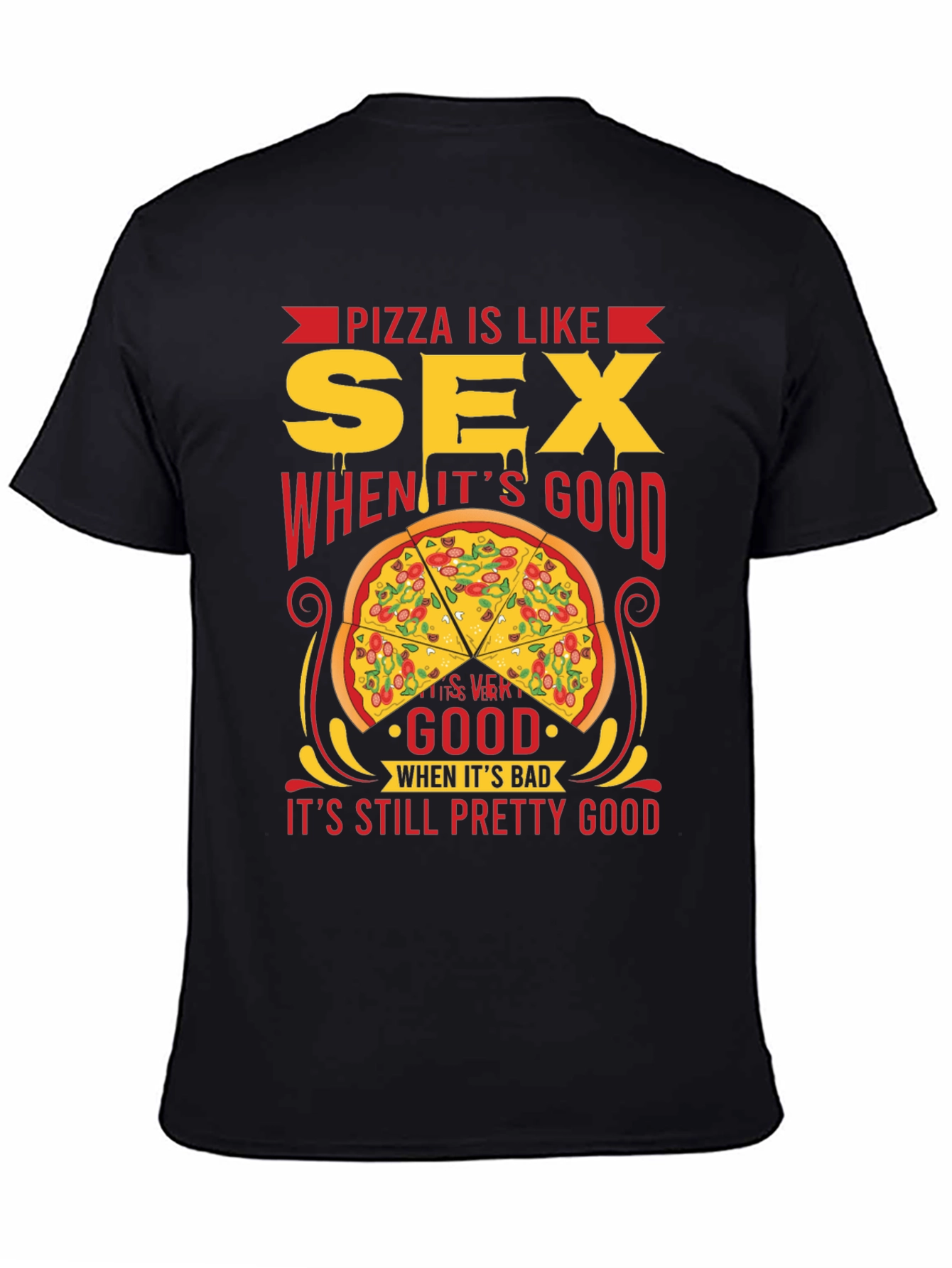 Pizza and Sex T-Shirt: Always Pretty Good!