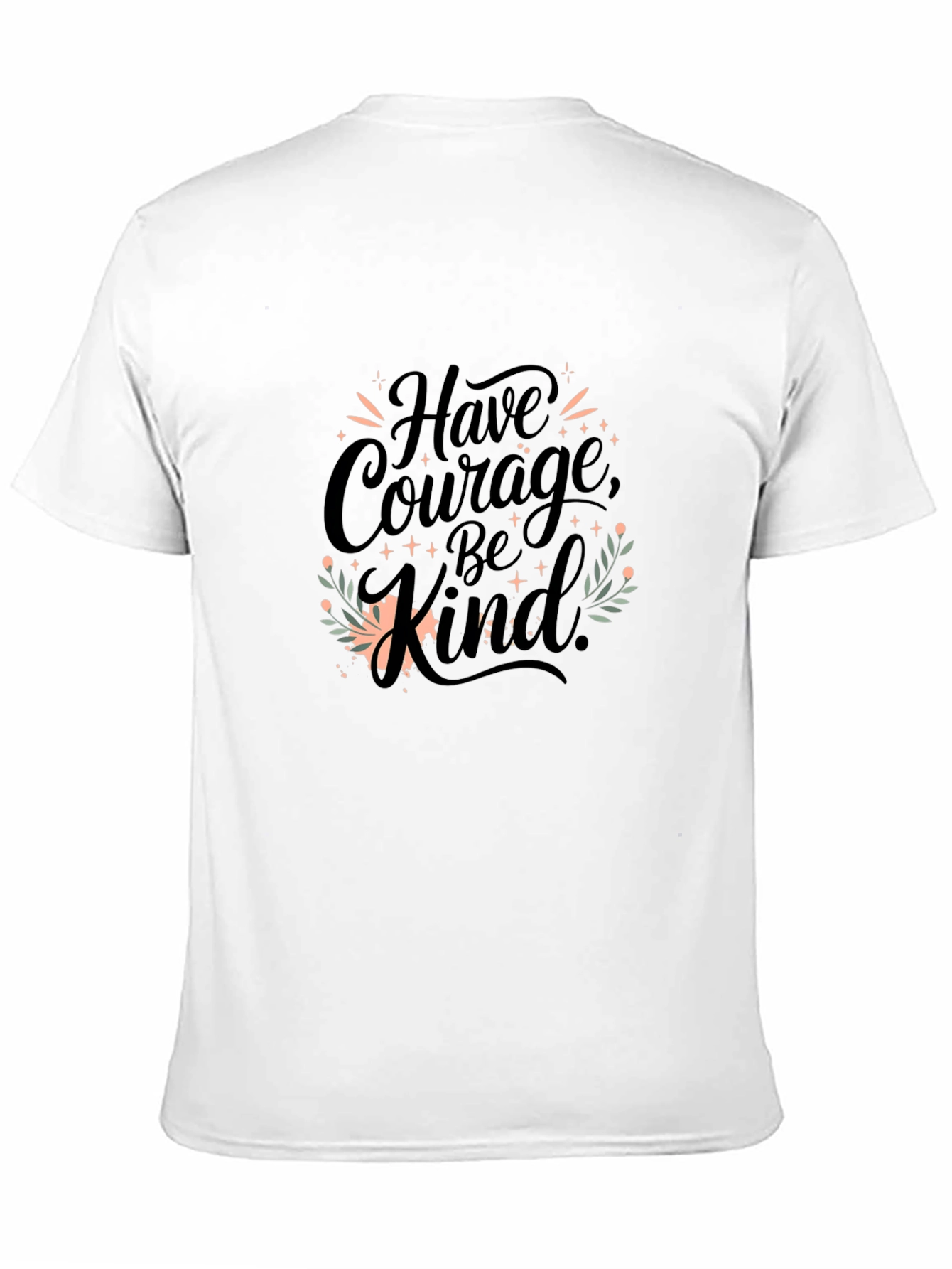 Have Courage Be Kind T-Shirt
