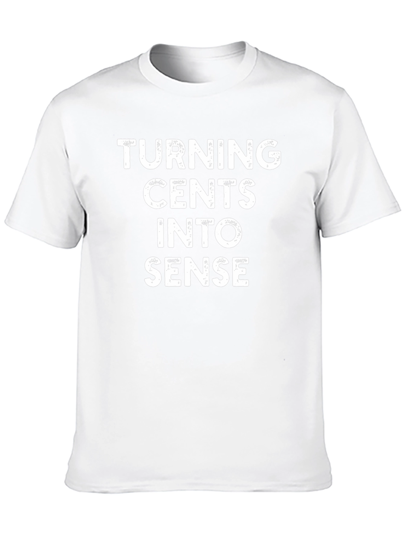 Turning Cents Into Sense T-Shirt