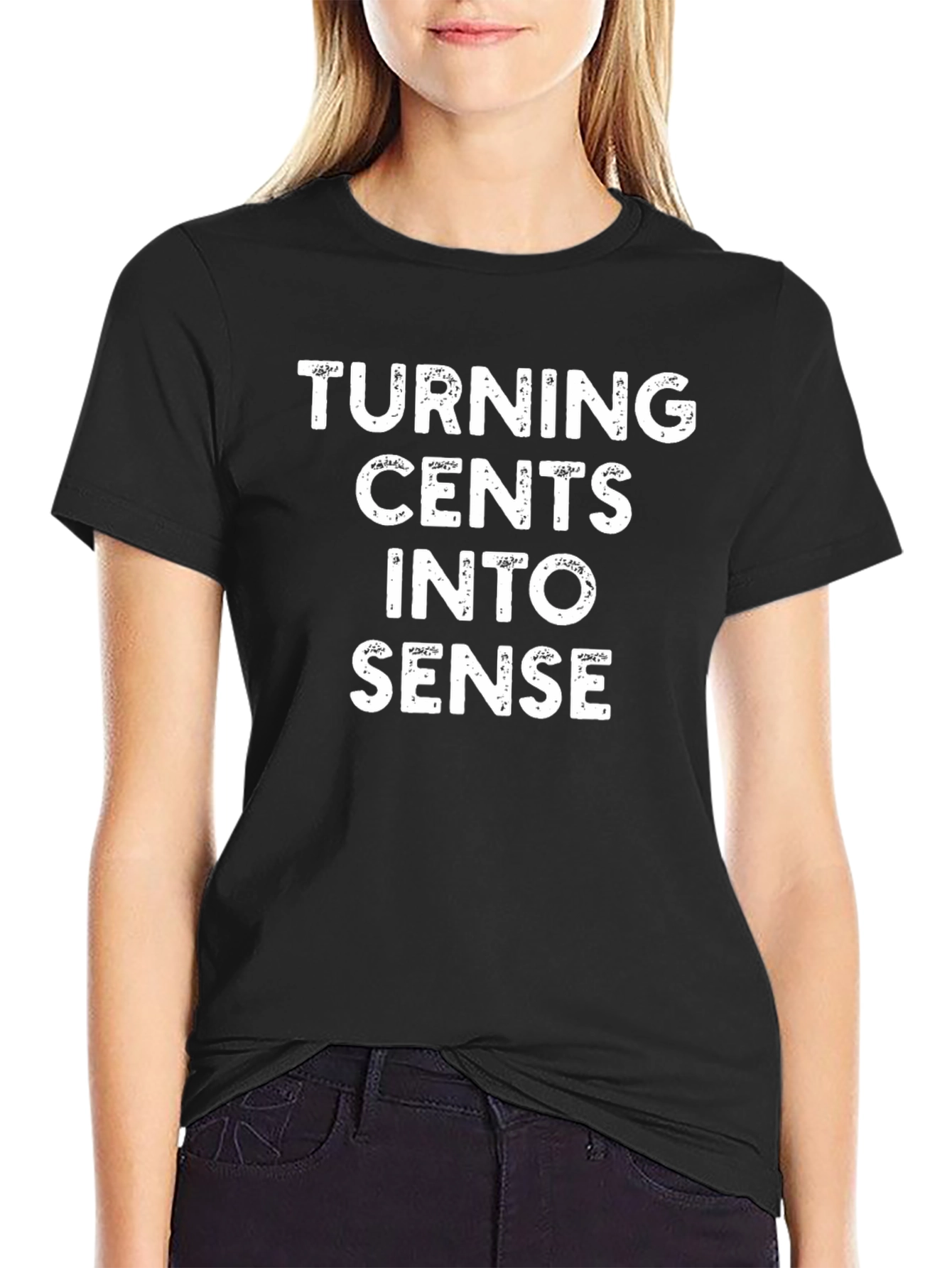 Turning Cents Into Sense T-Shirt