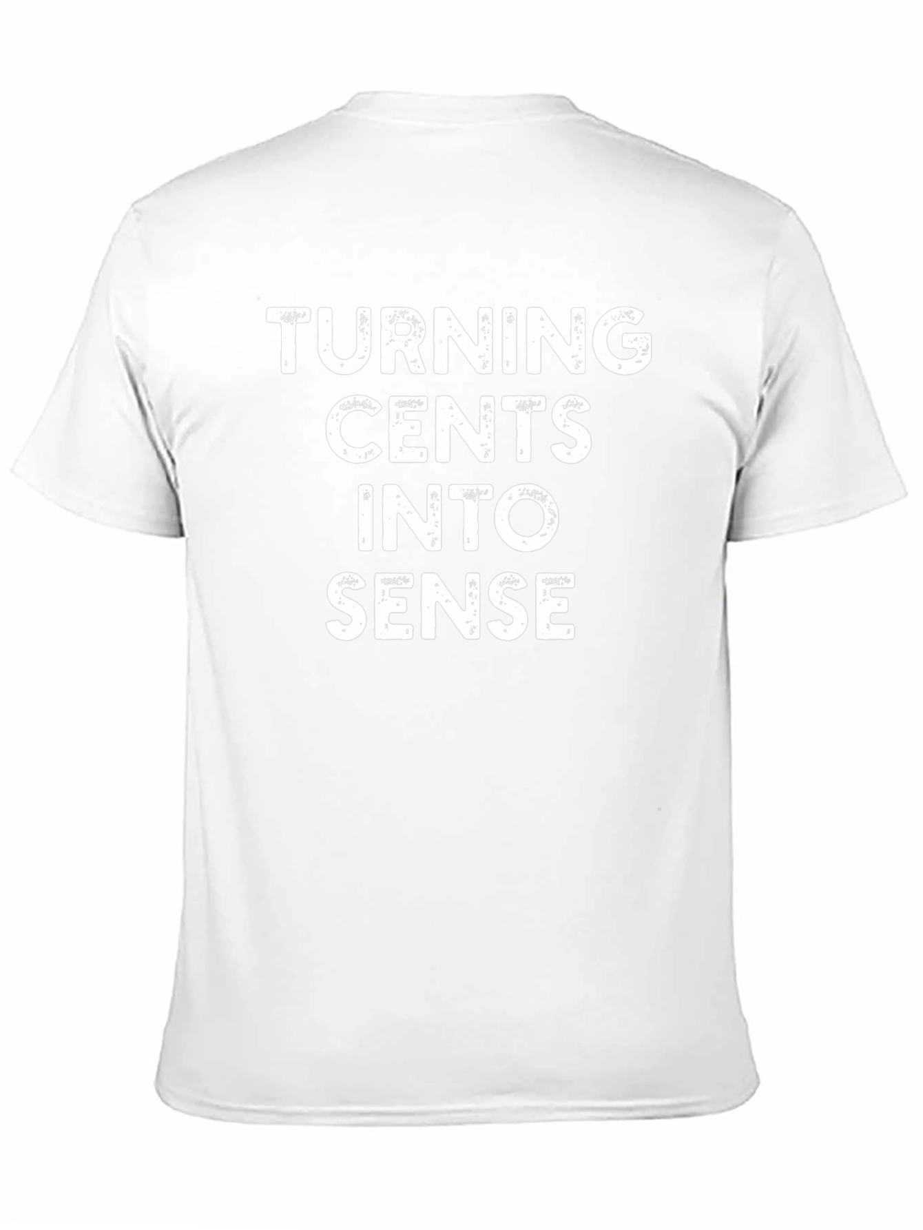 Turning Cents Into Sense T-Shirt