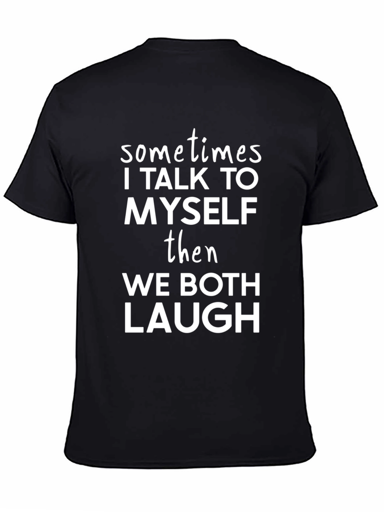 Funny Black T-Shirt - Sometimes I Talk To Myself
