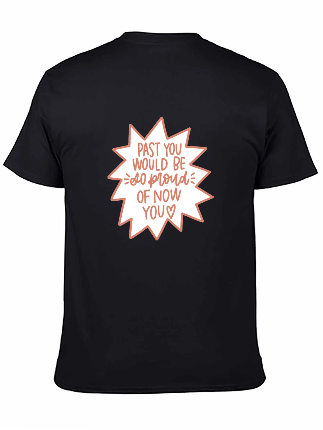 Past You Would Be So Proud T-Shirt