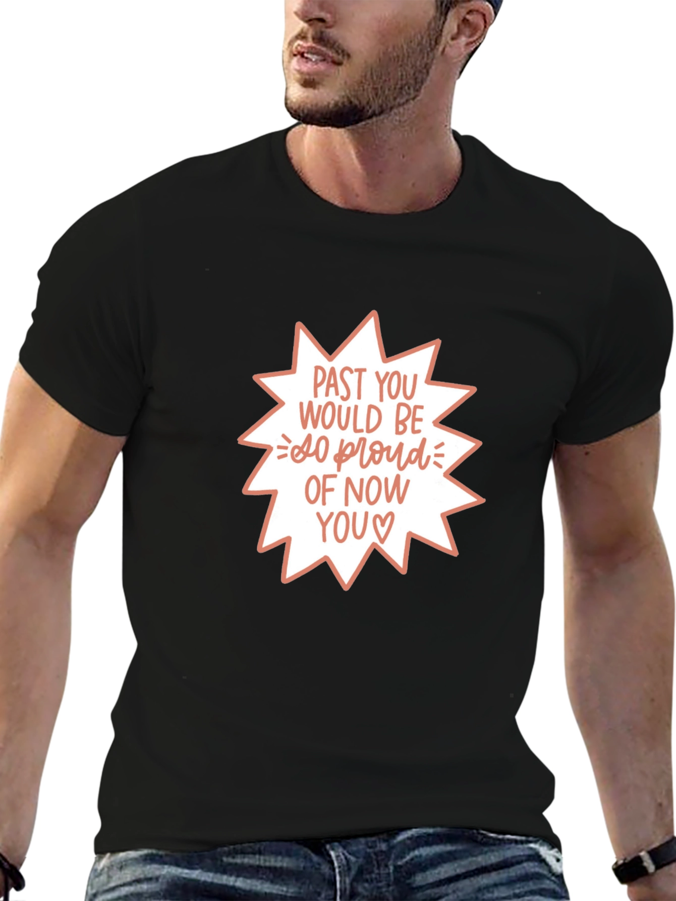 Past You Would Be So Proud T-Shirt
