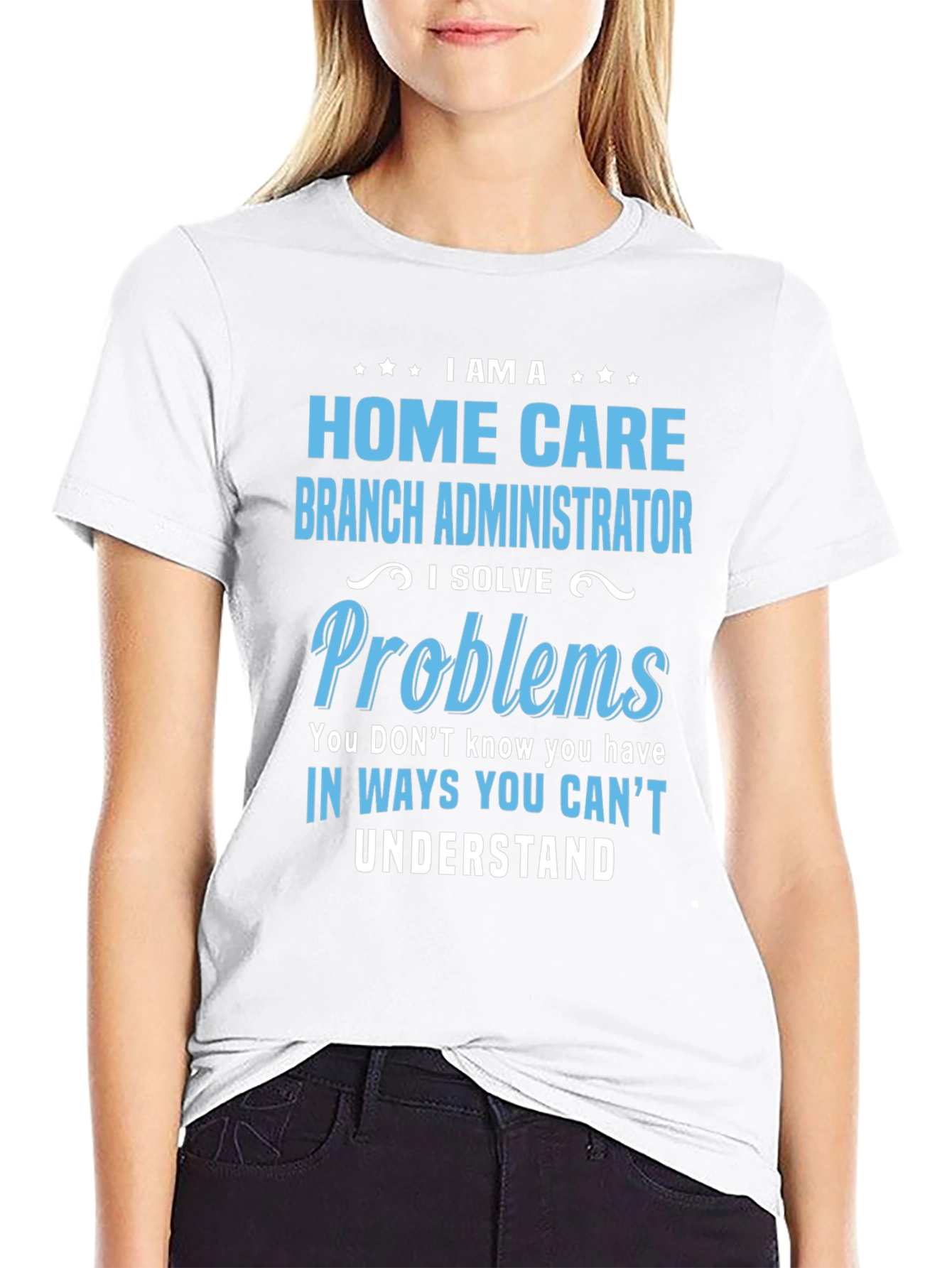 Home Care Branch Administrator T-Shirt