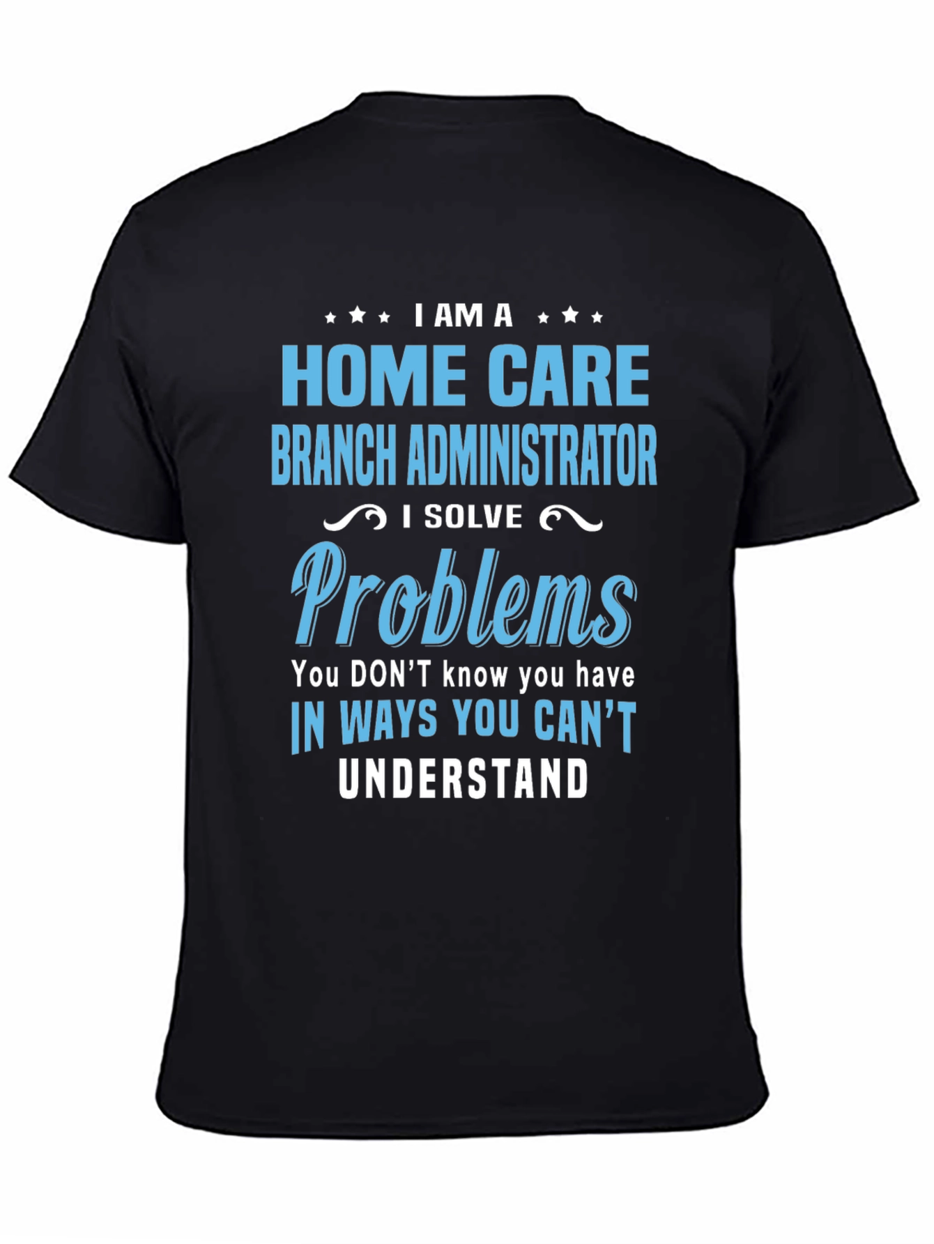 Home Care Branch Administrator T-Shirt