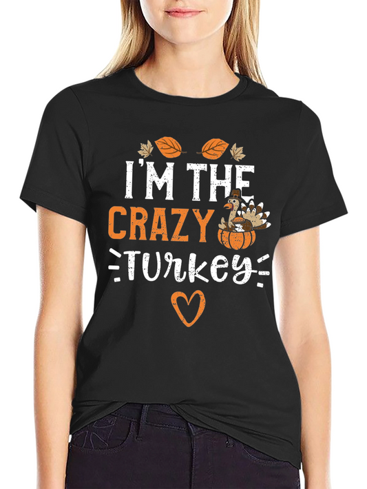 Im The Crazy Turkey T-Shirt