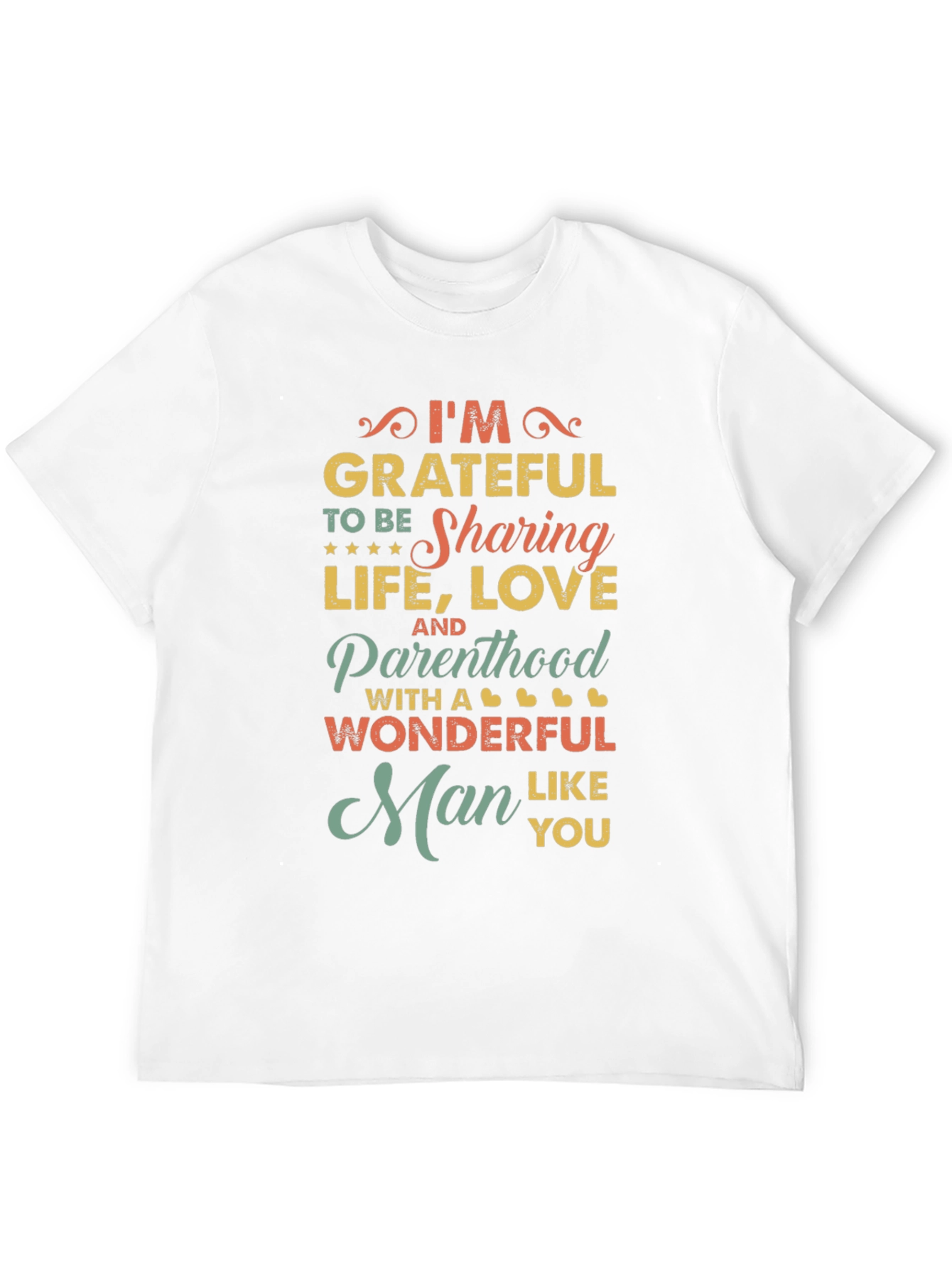 Grateful Man T-Shirt: Sharing Life Love & Parenthood