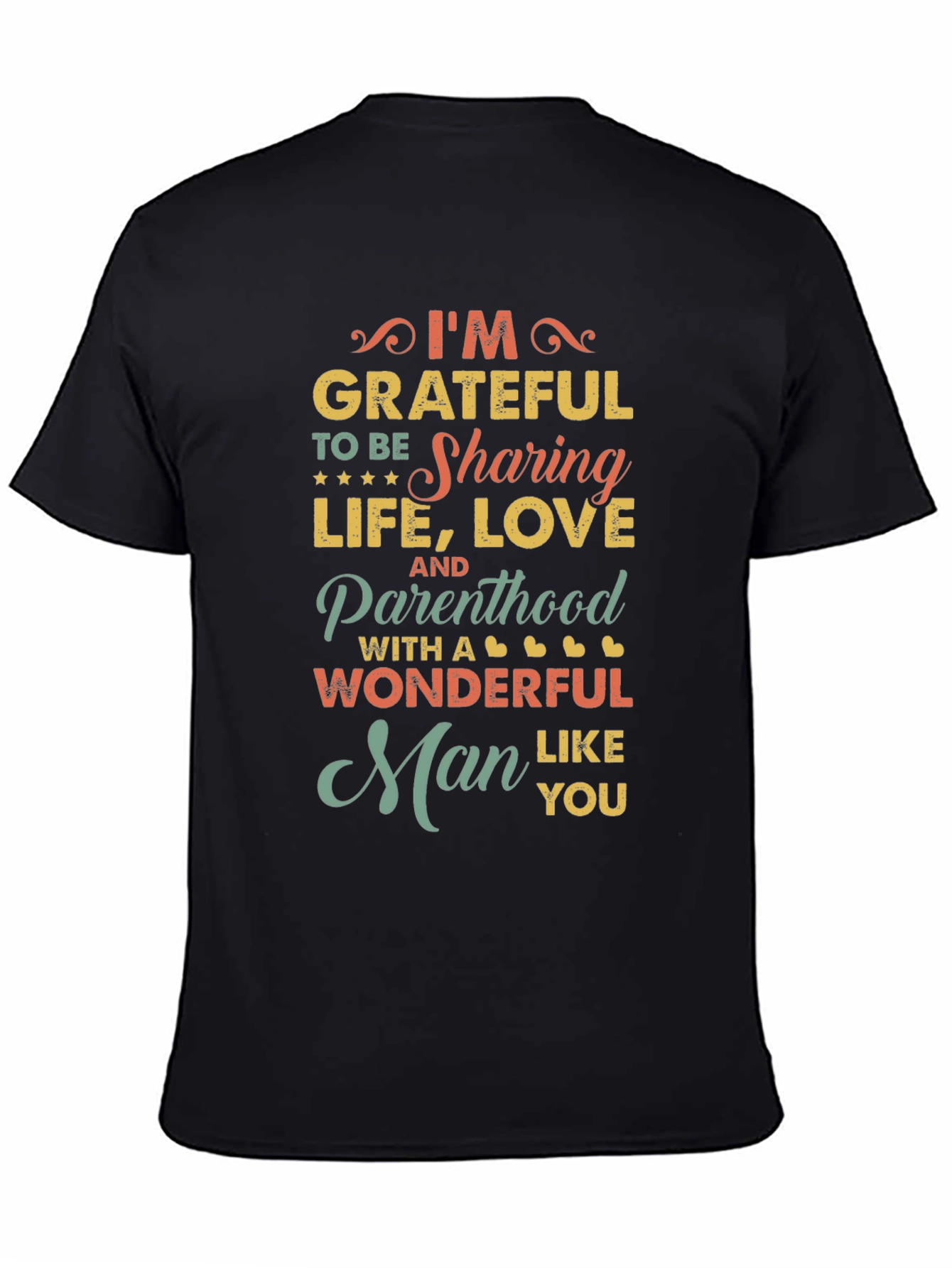 Grateful Man T-Shirt: Sharing Life Love & Parenthood