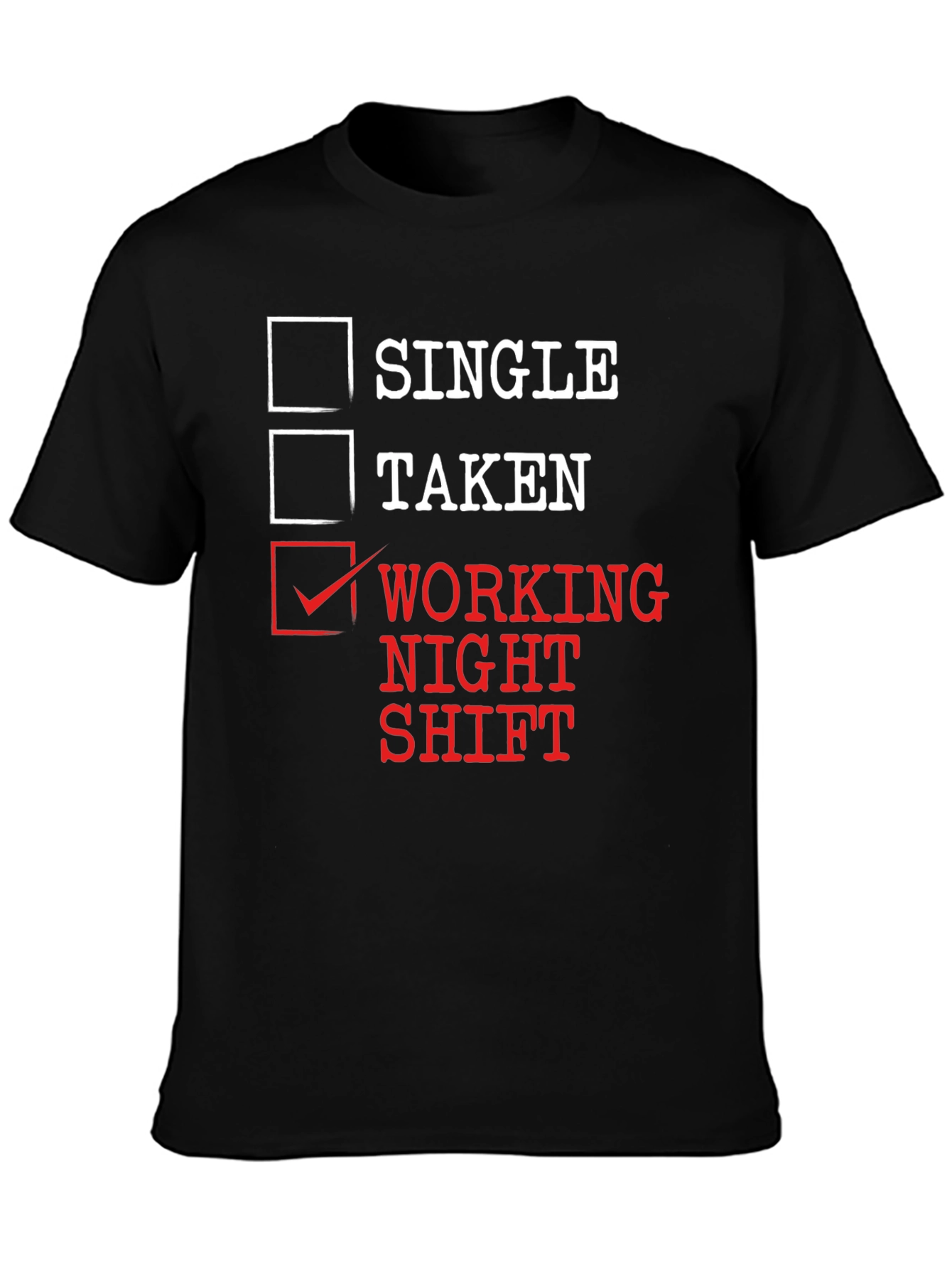 Working Night Shift T-Shirt Funny Novelty Tee