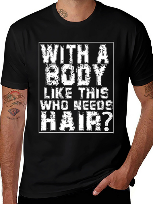 Funny Bald Guy T-Shirt - With A Body Like This