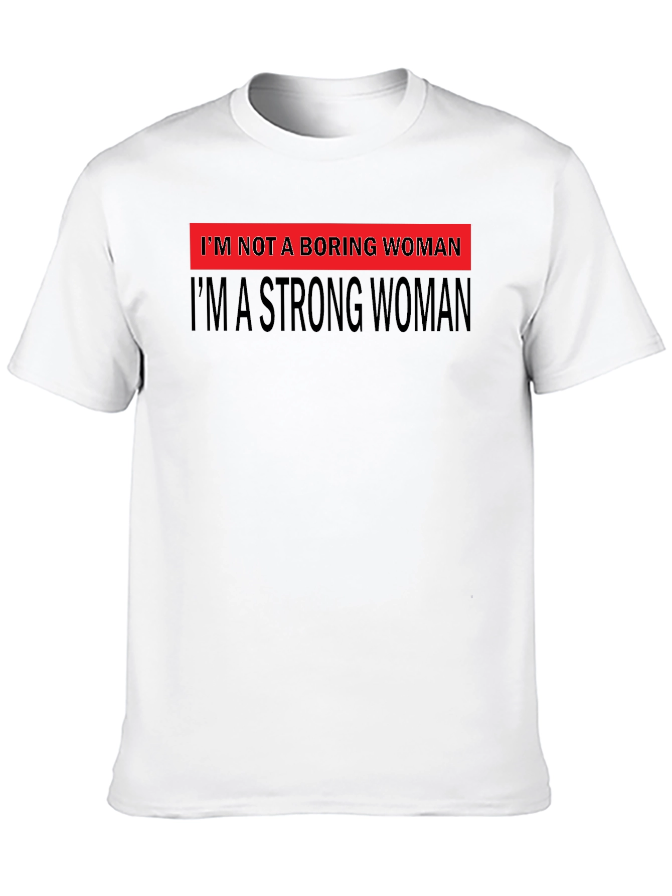 Strong Woman Graphic Tee - Bold Feminist Statement T-Shirt