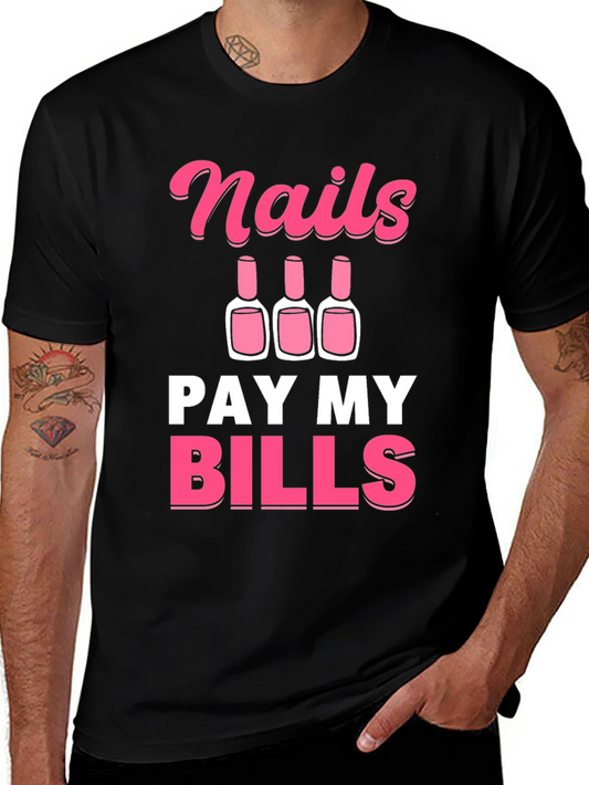 Nails Pay My Bills Graphic Tee - Unisex