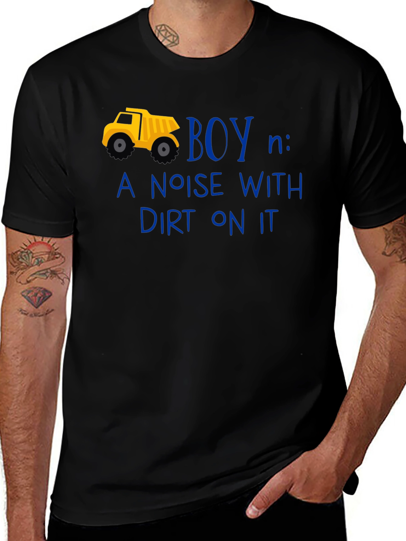 Boy Definition T-Shirt: Noise With Dirt On It!