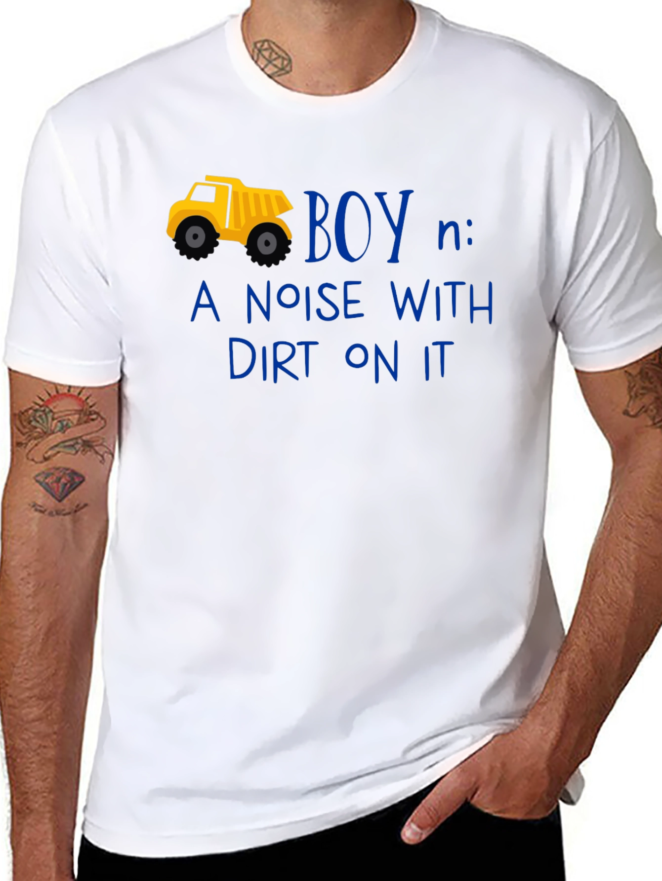Boy Definition T-Shirt: Noise With Dirt On It!